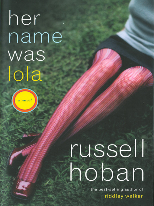 Title details for Her Name Was Lola by Russell Hoban - Available